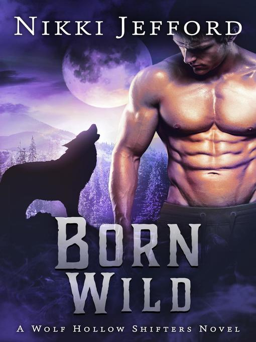 Title details for Born Wild by Nikki Jefford - Available